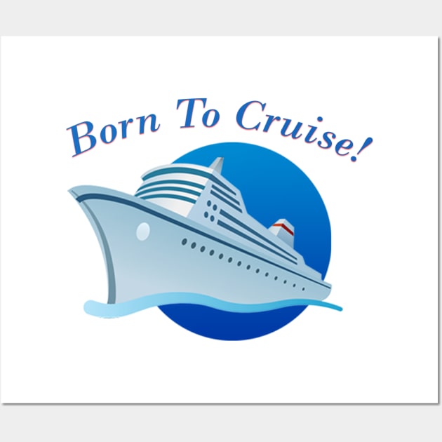 Born To Cruise Wall Art by Pam069